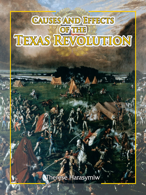 Title details for Causes and Effects of the Texas Revolution by Therese Harasymiw - Available